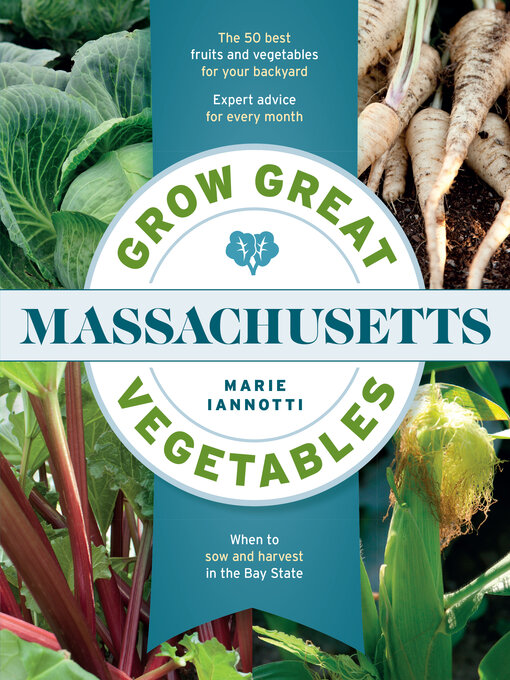 Title details for Grow Great Vegetables in Massachusetts by Marie Iannotti - Available